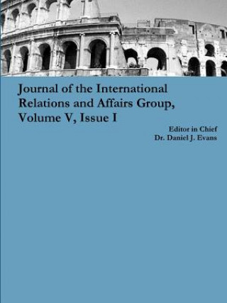 Kniha Journal of the International Relations and Affairs Group, Volume V, Issue I Daniel Evans