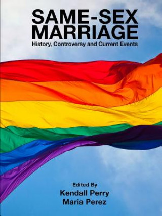 Boek Same-Sex Marriage - History, Controversy and Current Events Kendall Perry