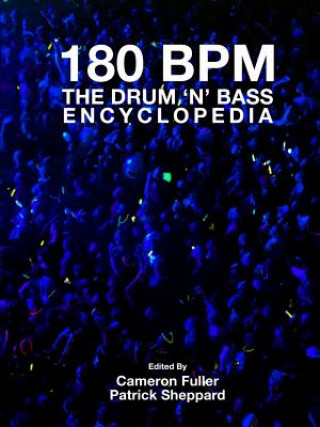 Könyv 180 Bpm - the Drum 'n' Bass Encyclopedia Cameron Fuller