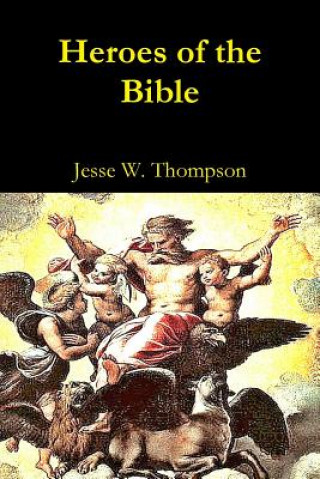 Carte Heroes of the Bible Jesse W. Thompson