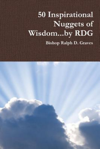 Kniha 50 Inspirational Nuggets of Wisdom...by Rdg Ralph Graves