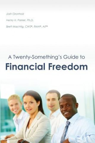 Könyv Twenty-Something's Guide to Financial Freedom Josh Gronholz