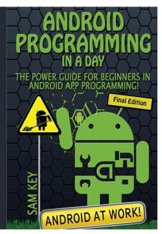 Kniha Android Programming in a Day! Sam Key