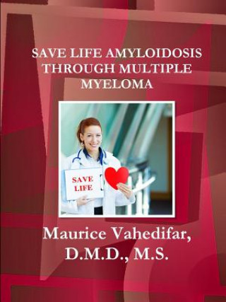 Knjiga Save Life Amyloidosis Through Multiple Myeloma Vahedifar