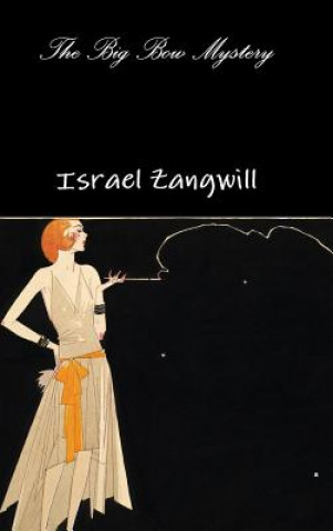 Kniha Big Bow Mystery Israel Zangwill