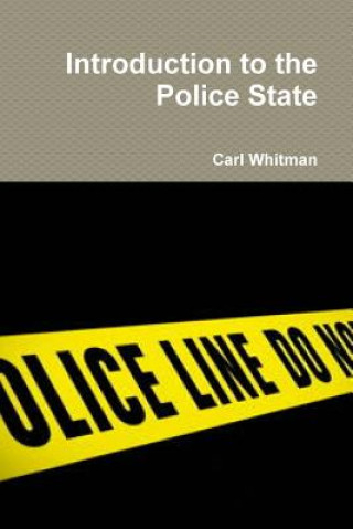 Книга Introduction to the Police State Carl Whitman