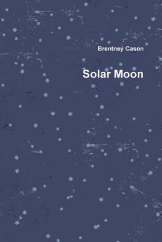 Könyv Solar Moon Brentney Cason