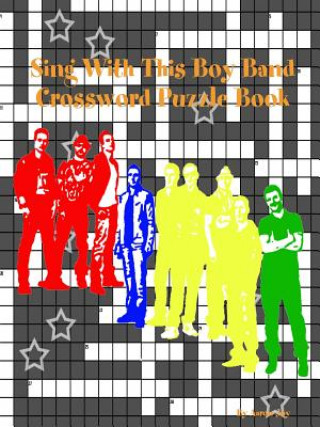 Könyv Sing with This Boy Band Crossword Puzzle Book Aaron Joy