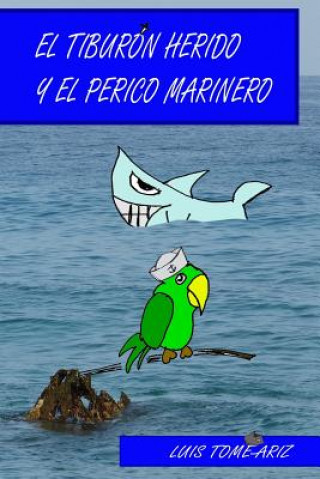 Carte Tiburon Herido y El Perico Marinero Luis Tome Ariz