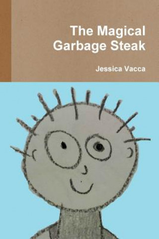 Kniha Magical Garbage Steak Jessica Vacca