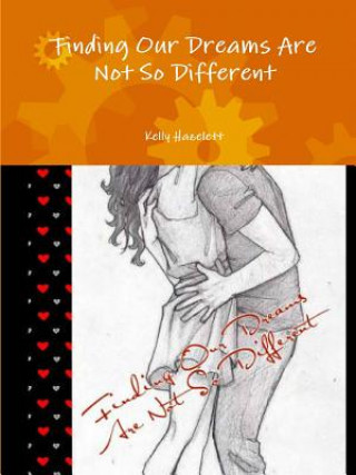 Carte Finding Our Dreams are Not So Different Kelly Hazelett