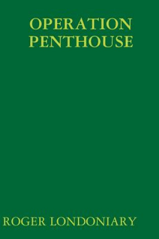 Kniha Operation Penthouse Roger Londoniary
