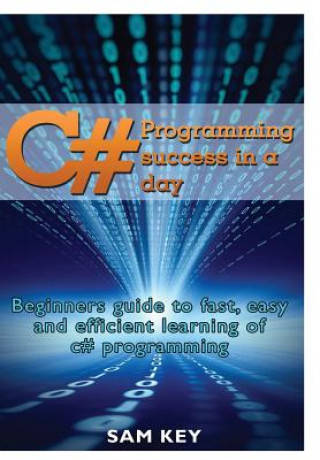 Book C# Programming Success in A Day Sam Key