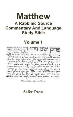 Könyv Matthew:A Rabbinic Source Commentary and Language Bible Al Garza PhD