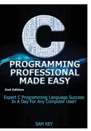 Book C Programming Professional Made Easy Sam Key