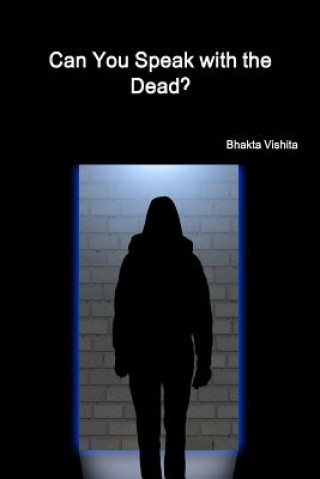Kniha Can You Speak with the Dead? Bhakta Vishita