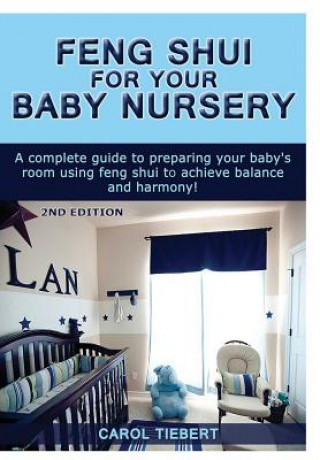 Kniha Feng Shui for Your Baby Nursery Carol Tiebert