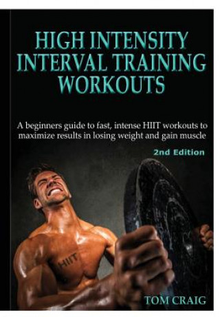 Kniha High Intensity Interval Training Workouts Tom Craig