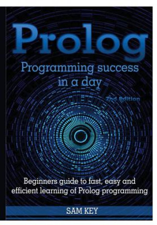 Книга Prolog Programming Success in A Day Sam Key