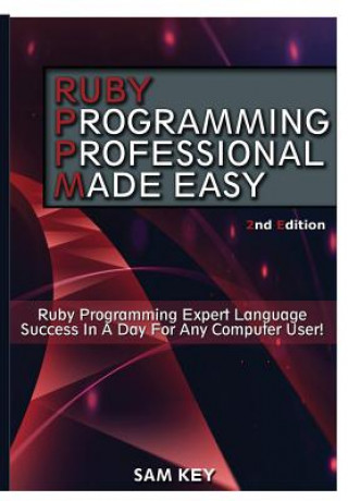 Livre Ruby Programming Professional Made Easy Sam Key