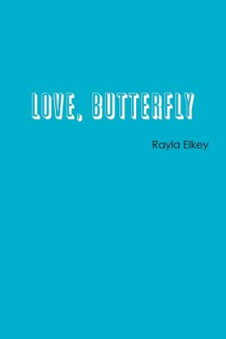 Kniha Love, Butterfly Rayla Elkey