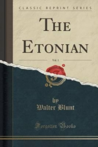Carte Etonian, Vol. 1 (Classic Reprint) Walter Blunt