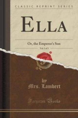 Kniha Ella, Vol. 1 of 3 Mrs Lambert