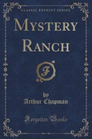 Könyv Mystery Ranch (Classic Reprint) Chapman