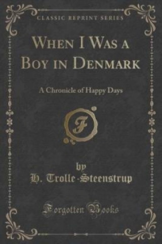 Kniha When I Was a Boy in Denmark H Trolle-Steenstrup