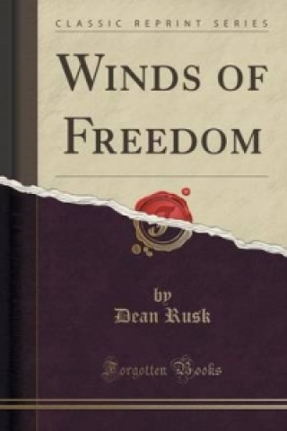 Kniha Winds of Freedom (Classic Reprint) Dean Rusk