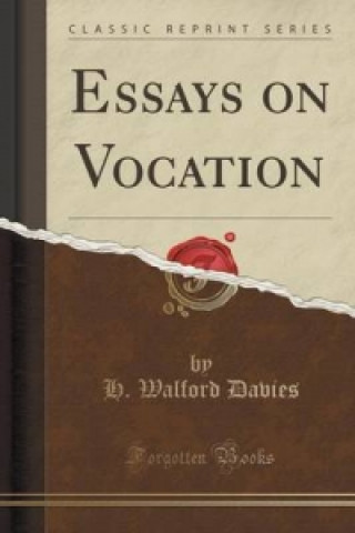 Könyv Essays on Vocation (Classic Reprint) H Walford Davies