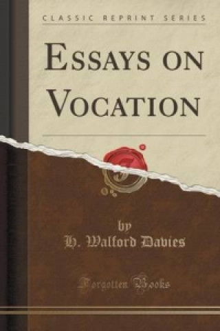 Book Essays on Vocation (Classic Reprint) H Walford Davies