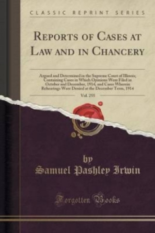 Книга Reports of Cases at Law and in Chancery, Vol. 255 Samuel Pashley Irwin