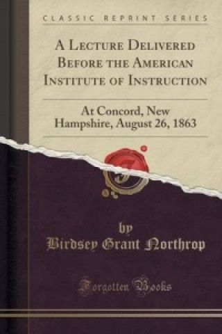 Carte Lecture Delivered Before the American Institute of Instruction Birdsey Grant Northrop
