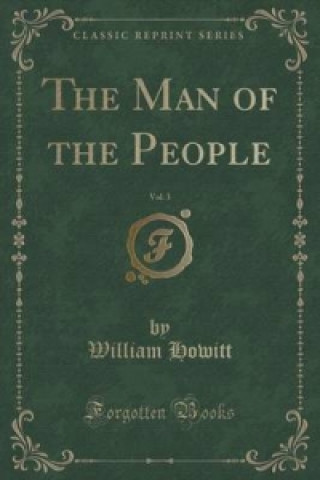 Carte Man of the People, Vol. 3 (Classic Reprint) William Howitt