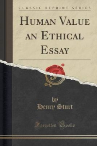 Carte Human Value an Ethical Essay (Classic Reprint) Henry Sturt