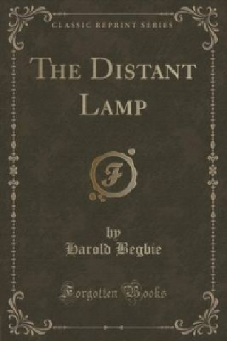 Könyv Distant Lamp (Classic Reprint) Harold Begbie