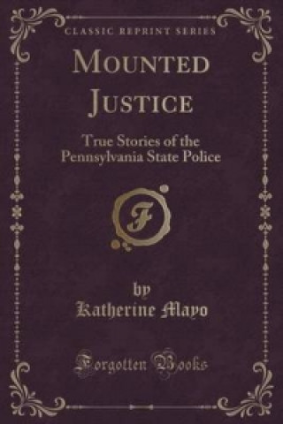 Kniha Mounted Justice Katherine Mayo