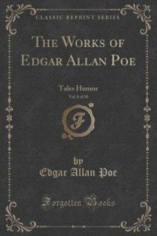 Książka Works of Edgar Allan Poe, Vol. 8 of 10 Edgar Allan Poe