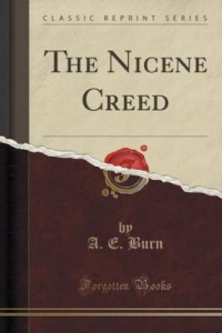 Carte Nicene Creed (Classic Reprint) A E Burn