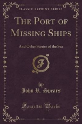 Carte Port of Missing Ships John R Spears
