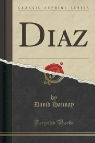 Kniha Diaz (Classic Reprint) David Hannay