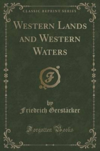 Buch Western Lands and Western Waters (Classic Reprint) Friedrich Gerstacker