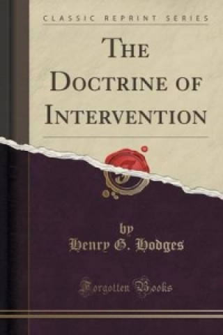 Carte Doctrine of Intervention (Classic Reprint) Henry G Hodges