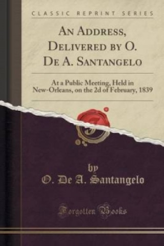 Kniha Address, Delivered by O. de A. Santangelo O De a Santangelo