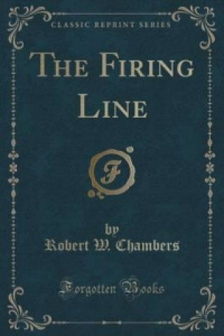 Book Firing Line (Classic Reprint) Robert W Chambers