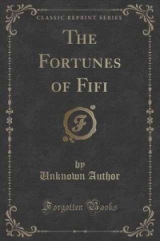 Książka Fortunes of Fifi (Classic Reprint) Unknown Author