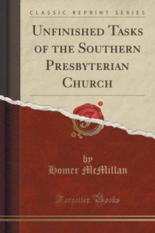 Carte Unfinished Tasks of the Southern Presbyterian Church (Classic Reprint) Homer McMillan