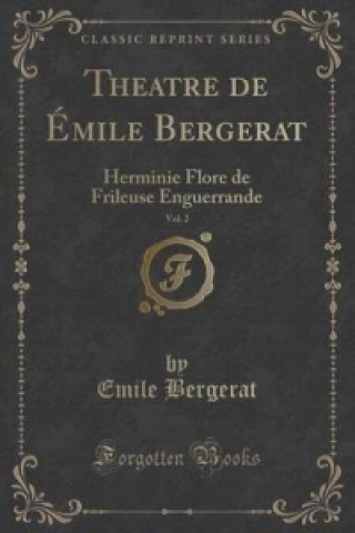 Carte Theatre de Emile Bergerat, Vol. 2 Emile Bergerat