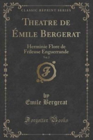 Książka Theatre de Emile Bergerat, Vol. 2 Emile Bergerat